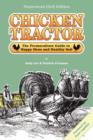 Chicken Tractor : The Permaculture Guide to Happy Hens and Healthy Soil, Homestead (3rd) Edition - Book