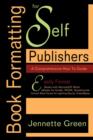 Book Formatting for Self-Publishers, a Comprehensive How-To Guide : Easily Format Books with Microsoft Word; Format eBooks for Kindle, Nook; Convert Bo - Book