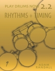 Play Drums Now 2.2 : Rhythms + Timing: Total Rhythmic Training - Book