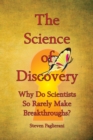 The Science of Discovery (Why do scientists so rarely make breakthroughs) - Book
