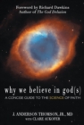Why We Believe in God(s) : A Concise Guide to the Science of Faith - Book