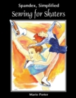 Spandex Simplified : Sewing for Skaters - Book