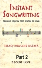 Instant Songwriting: Musical Improv from Dunce to Diva Part 2 (Decent Level) - eBook