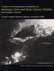 A Report of Archaeological Excavations at Antelope Cave and Rock Canyon Shelter, Northwestern Arizona : OP #19 - Book