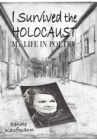 I Survived the Holocaust : My Life in Poetry - Book