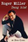 Roger Miller : Dang Him! - Book