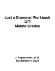 Just a Grammar Workbook - Middle Grades - Book