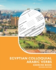 Egyptian Colloquial Arabic Verbs : Exercise Book - Book