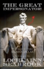 The Great Impersonator! 99 Reasons To Dislike Abraham Lincoln - Book