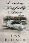 Living Joyfully Free - Volume 2 : The Joyful Journey Continues - Book