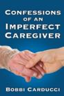 Confessions of an Imperfect Caregiver - Book