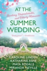 At the Summer Wedding : Shocking, Unpredictable, and Utterly Romantic - Book