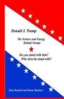 Donald J. Trump : The Science and Energy Behind Trump: Do You Stand with Him? Who Does He Stand with? - Book