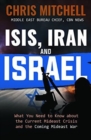 Isis, Iran and Israel : What You Need to Know about the Mideast Crisis and the Upcoming War - Book