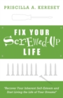 Fix Your Screwed-Up Life : Recover Your Inherent Self-Esteem and Start Living the Life of Your Dreams - Book
