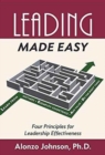 Leading Made Easy : Four Principles for Leadership Effectiveness - Book