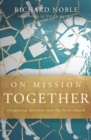 On Mission Together : Integrating Missions into the Local Church - Book