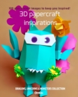 3D papercraft inspirations : Dragons, Unicorns & Monsters Collection - Book