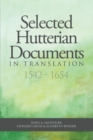 Selected Hutterian Documents in Translation, 1542-1654 - Book