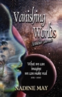Vanishing worlds : What we can imagine we can make real - Book