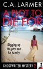 A Plot to Die For : A Ghostwriter Mystery 2 - Book