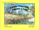 Cassie Crocodile Catches a Cold - Book