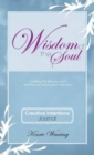 Wisdom of the Soul Creative Intentions Journal : Create the Life You Want with the Joy of Living from the Soul - Book