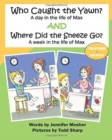 Who Caught the Yawn? and Where Did the Sneeze Go? : Two stories from the life of Max - Book