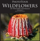 Phototour Wildflowers of Western Australia Vol2 : A Photographic Journey Through a Natural Kaleidoscope - Book