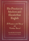 His Practice in Modern and Elizabethan English : A Treatise on the Use of the Civilian Sword - Book