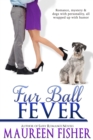 Fur Ball Fever : (A Romantic Crime Mystery with Tons of Humor) - Book