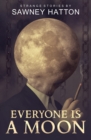 Everyone Is a Moon : Strange Stories - Book