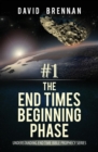 # 1 : The End Times Beginning Phase: Understanding End Time Bible Prophecy Series - Book