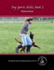 Dog Sports Skills : Motivation Book Two - Book