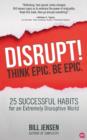 Disrupt! Think Epic. Be Epic. - Book