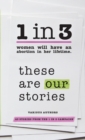 1 in 3 : These Are Our Stories - Book