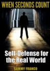 When Seconds Count : Self-Defense for the Real World - Book