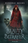 Beauty and the Betryaer : The Tragic Love Story of Little Red Riding Hood - Book