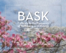 BASK. Calibrate to the Frequency of Well Being in 12 Minutes : Allure of Blossoms - Book