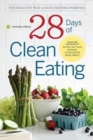 28 Days of Clean Eating : The Healthy Way to Kick Dieting Forever - Book