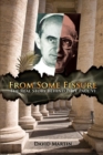 From Some Fissure : The Real Story Behind Pope Paul VI - Book