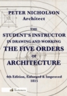 The Student's Instructor In Drawing And Working The Five Orders Of Architecture - Book