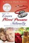 How to Lower Your Blood Pressure Naturally with Essential Oil - Book