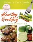 Healthy Cooking With Essential Oil - Book
