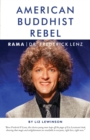 American Buddhist Rebel : Rama, Dr. Frederick Lenz - Book