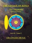The Voyage of Kings : The Diamond (Third Beginning) Book III Volume V - Book