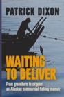 Waiting to Deliver : An Alaskan commercial fishing memoir - Book