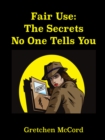 Fair Use: The Secrets No One Tells You - eBook