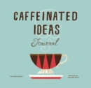 Caffeinated Ideas Journal - Book