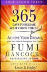 365 Days to Release Your Vision Torch Journal : Achieve Your Dreams, Ignite Your Vision, & Re-Engineer Your Purpose - Book